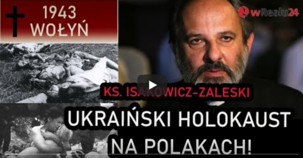 Screenshot_2020-07-11 Ukraiński holokaust na Polakach Politycy milczą o ludobójstwie na Wołyniu T Isakowicz-Zaleski(1)